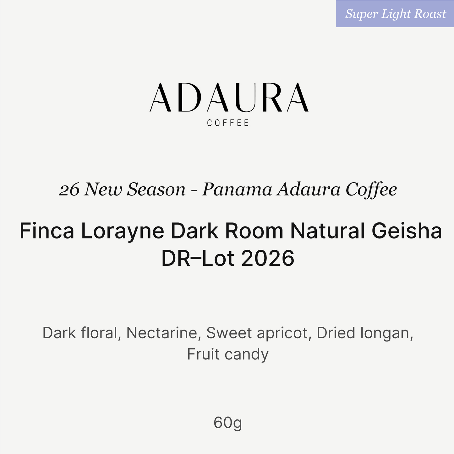 26 New Season - Panama Adaura Coffee Finca Lorayne Dark Room Natural Geisha DR–Lot 2026 60g