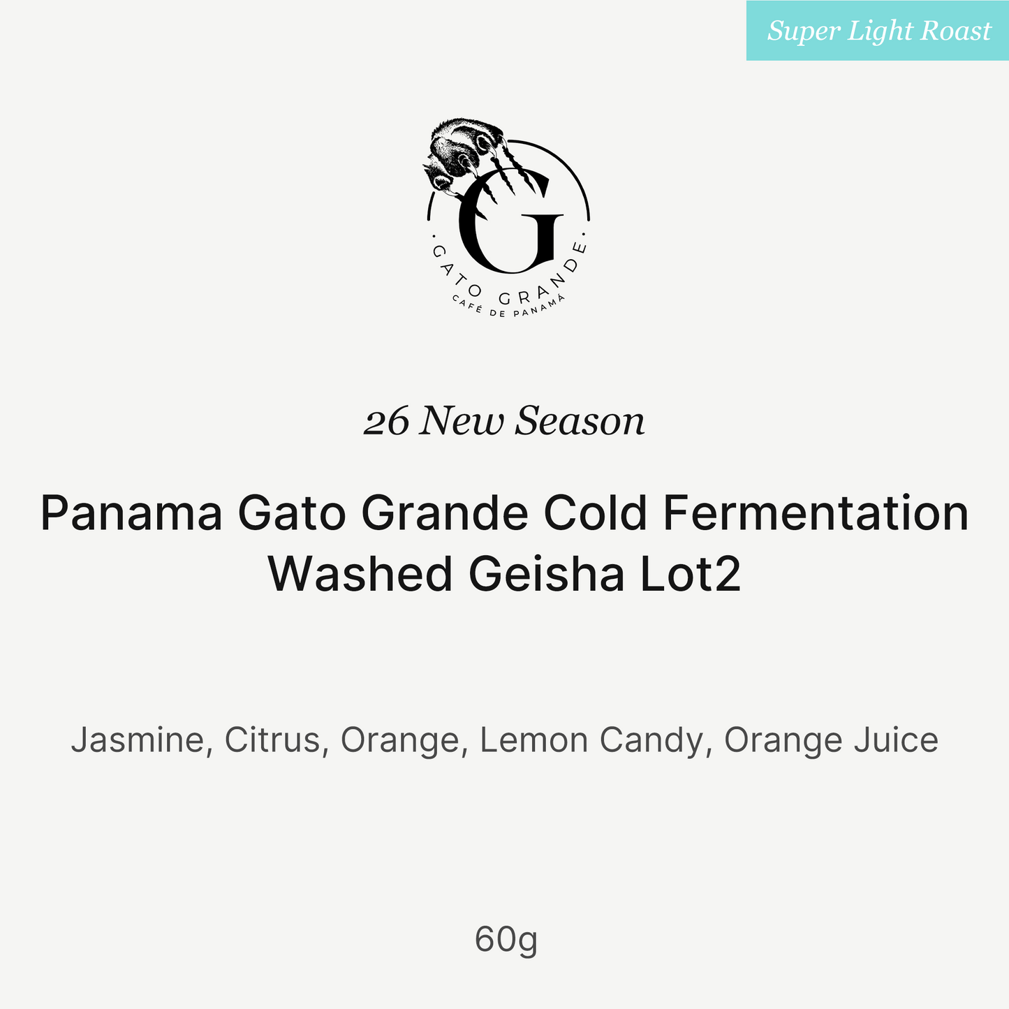 26 New Season - Panama Gato Grande Cold Fermentation Washed Geisha Lot2 60g