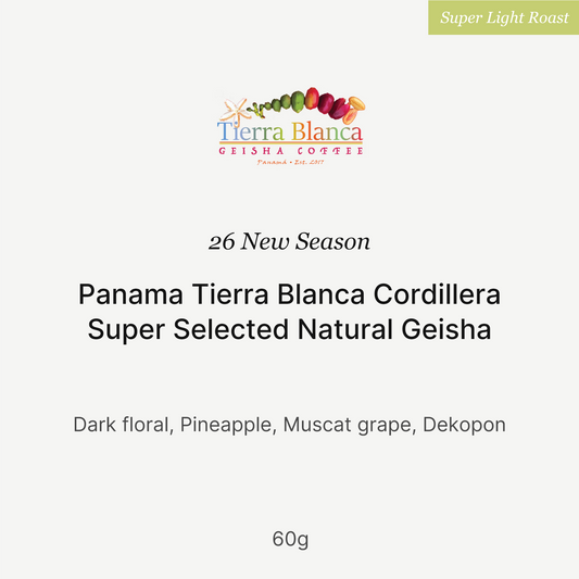 26 New Season - Panama Tierra Blanca Cordillera Super Selected Natural Geisha - 60g