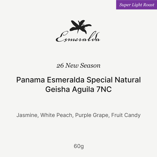 26 New Season - Panama Esmeralda Special Natural Geisha Aguila 7NC 60g