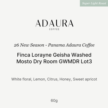 26 New Season - Panama Adaura Coffee Finca Lorayne Geisha Washed Mosto Dry Room GWMDR Lot3 60g