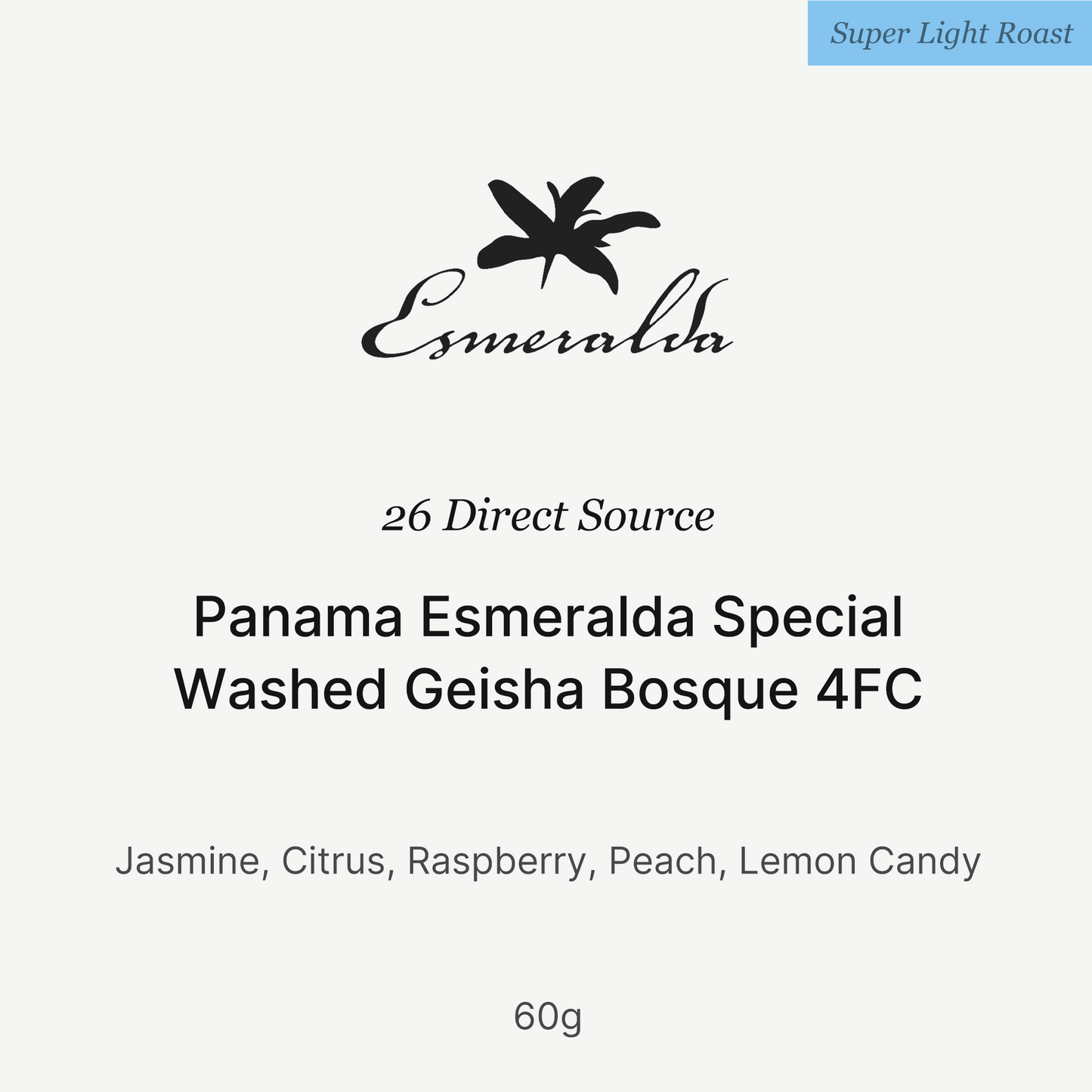 26 New Season - Panama Esmeralda Special  Washed Geisha Bosque 4FC 60g