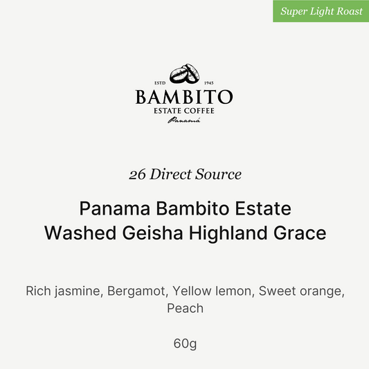 26 New Season - Panama Bambito Estate  Washed Geisha Highland Grace 60g