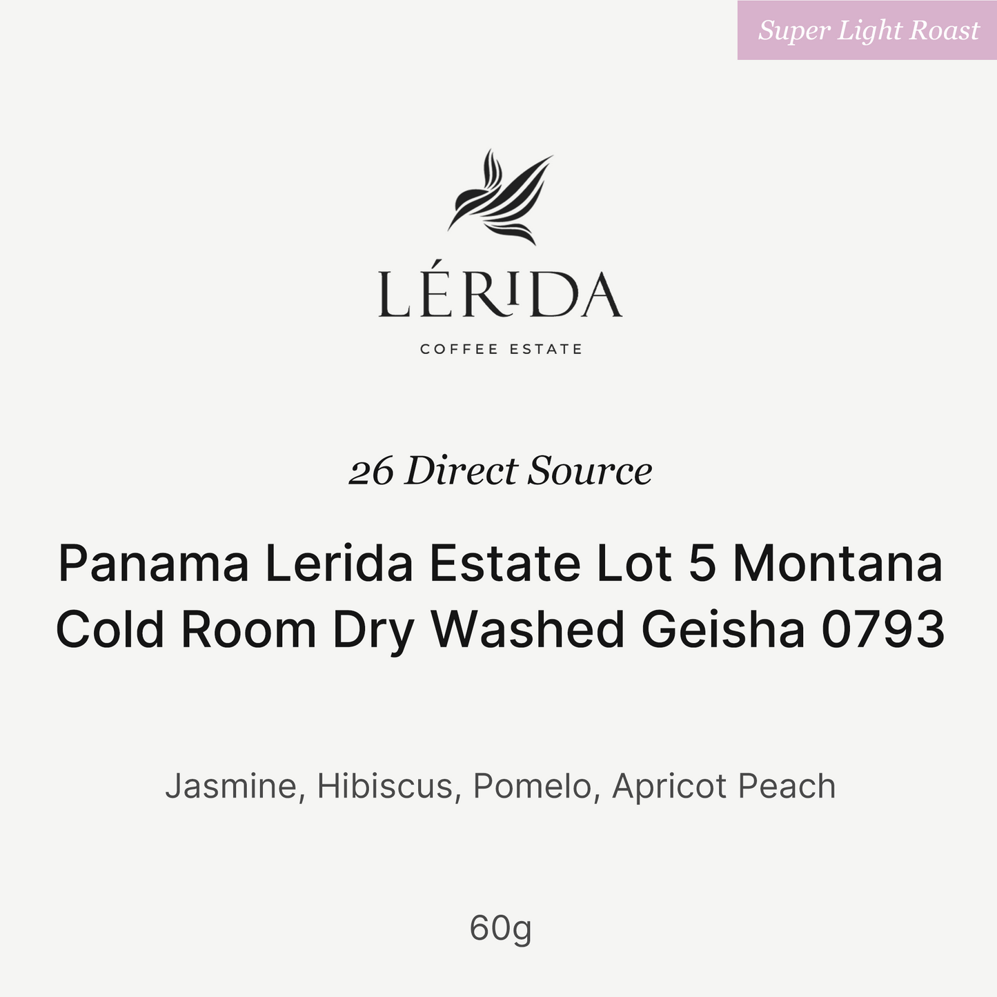 26 New Season - Panama Lerida Estate Lot 5 Montana Cold Room Dry Washed Geisha 0793 60g